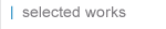 selected works
